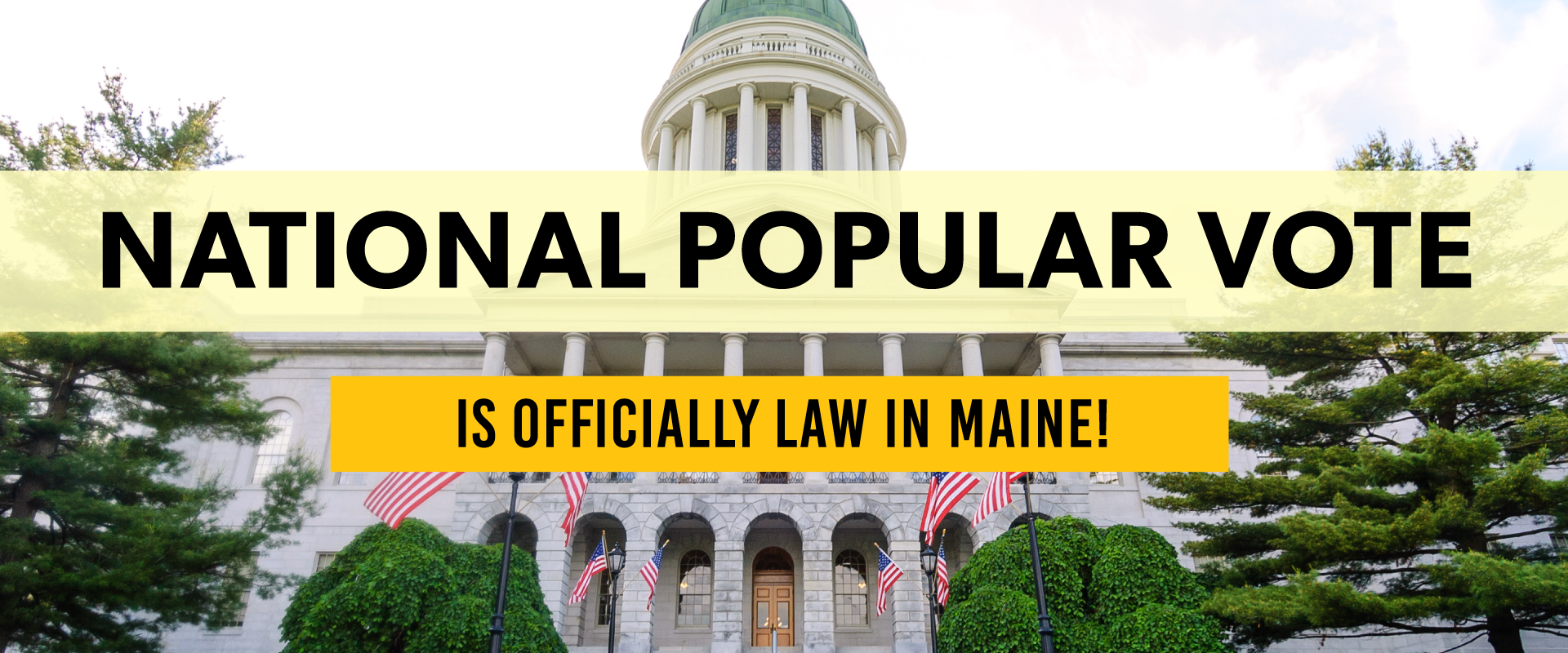 National Popular Vote is now officially law in Maine!
