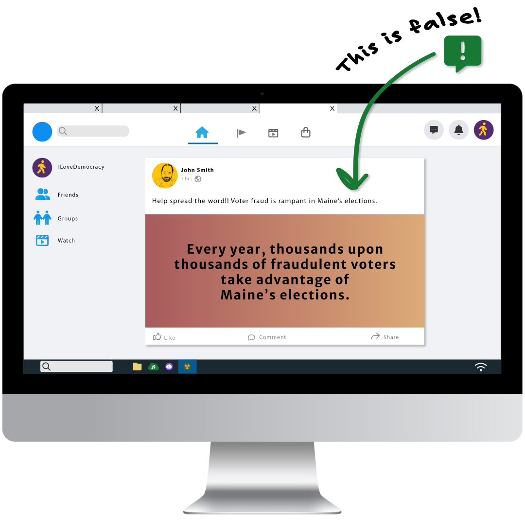 Sample social media post about false election misinformation. The social media post reads: "Every year, thousands upon thousands of fraudulent voters  take advantage of  Maine’s elections." This type of post is false.